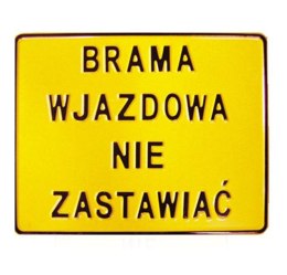 TABLICA 23*29CM BRAMA WJAZDOWA NIE ZASTAWIAĆ